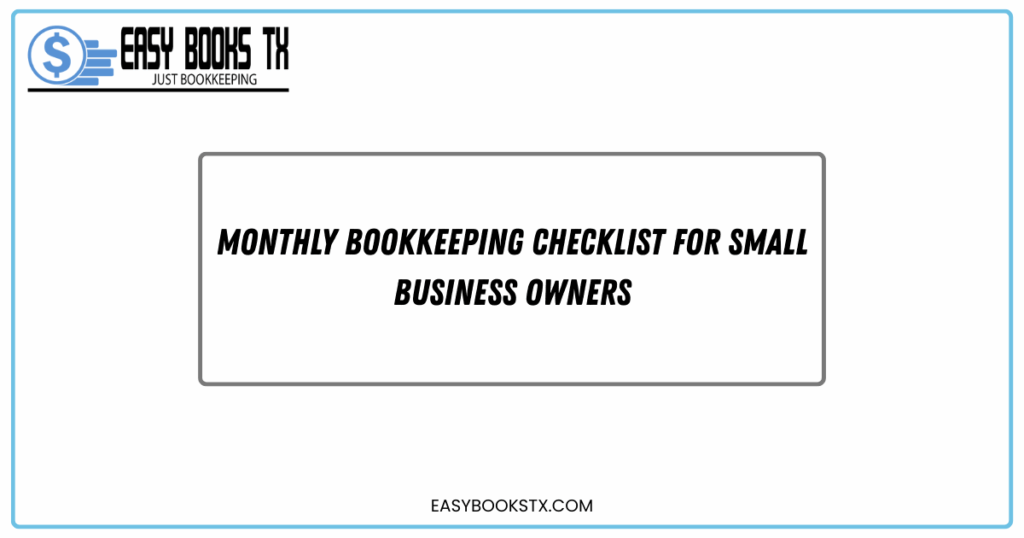 Monthly Bookkeeping Checklist for Small Business Owners