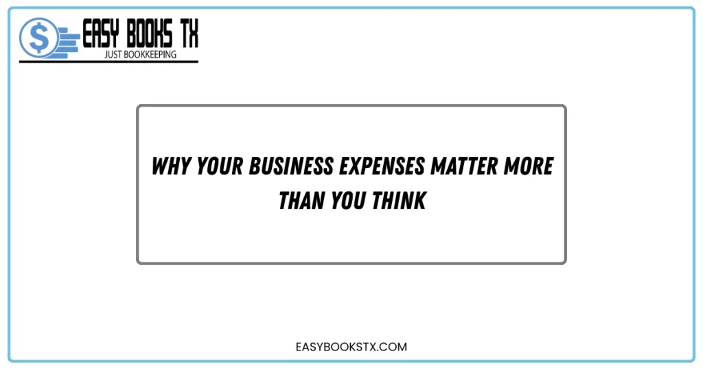Why your business expenses matter more than you think
