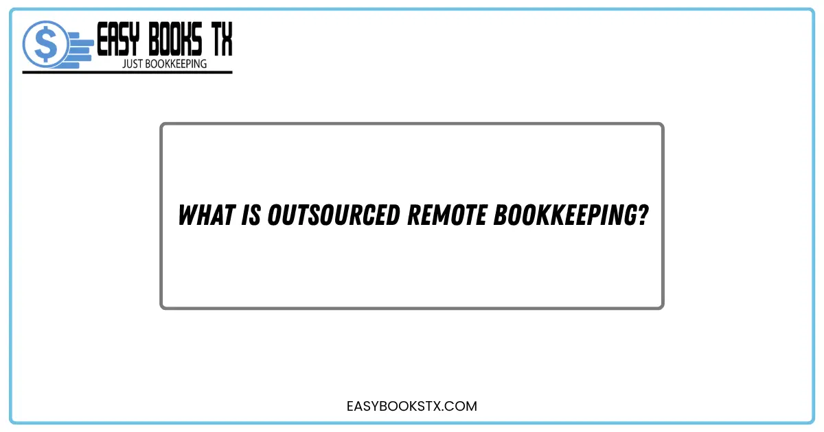 What is outsourced remote bookkeeping?