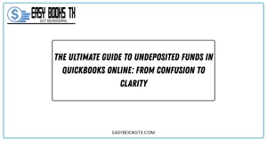 The Ultimate Guide to Undeposited Funds in QuickBooks Online: From Confusion to Clarity